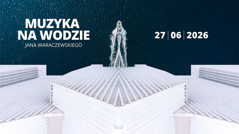 Featured image of post Koncert Muzyka na wodzie Jana Waraczewskiego - 2026-06-27 (sobota) godzina 21:00
